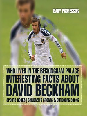 cover image of Who Lives In the Beckingham Palace? Interesting Facts about David Beckham--Sports Books--Children's Sports & Outdoors Books